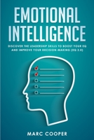 Emotional Intelligence: Discover the Leadership Skills to Boost Your EQ and Improve Your Decision Making (EQ 2.0) 1801150818 Book Cover