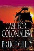 The Case for Colonialism 1943003904 Book Cover