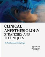 Clinical Anesthesiology: Strategies and Techniques 1779567871 Book Cover