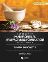 Handbook of Pharmaceutical Manufacturing Formulations: Volume 4, Semisolid Products 1420081268 Book Cover