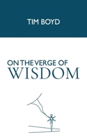On the Verge of Wisdom B0FK1DH4RR Book Cover