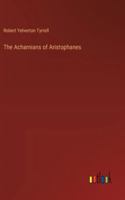 The Acharnians of Aristophanes 3385327997 Book Cover