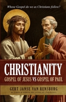 Christianity Gospel of Jesus vs Gospel of Paul: Whose Gospel do we as Christians follow? (Christianity Awakes.) 1069277444 Book Cover