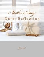 Mothers Day: Quiet Reflection Journal 1512000000 Book Cover