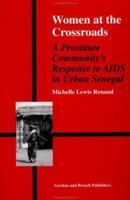 Women at the Crossroads: A Prostitute Community's Response to AIDS in Urban Senegal 9056995308 Book Cover