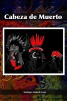 Cabeza de Muerto (Spanish Edition) 1300372451 Book Cover