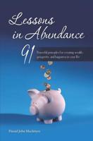 Lessons in Abundance: 91 Powerful principles for creating wealth, prosperity, and happiness in your life 1070263001 Book Cover