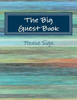 The Big Guest Book: A Big Large Print Guest Book with 630 Pages &16,929 Spaces for Guests' Signatures and Notes. 1720132003 Book Cover