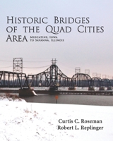 Historic Bridges of the Quad Cities Area 0578529602 Book Cover