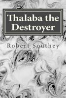 Thalaba the Destroyer 1539307778 Book Cover