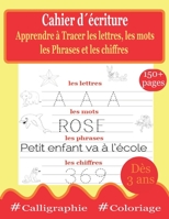 Cahier d'écriture de l'alphabet et des chiffres pour les enfants de 3 à 5 ans.: Cahier d'exercices ultime pour la pratique de l'écriture manuscrite ... les lettres et les chiffres B09DFQ2FWJ Book Cover
