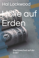 H�lle auf Erden: Machtwechsel auf der Erde? 1728661706 Book Cover