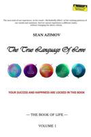 The True Language Of Love: The Book Of Life (Volume 1) 1533491348 Book Cover