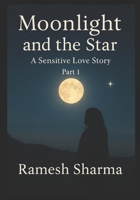 Moonlight and the Star: A Sensitive Love Story – Part 1 B0FTT5TVLW Book Cover
