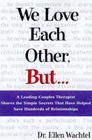 We Love Each Other, but : Simple Secrets to Stregthen Your Relationship and Make Love Last 0312254709 Book Cover