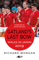 Gatland's Last Bow: Wales in Japan 2019 1912631253 Book Cover