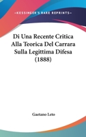 Di Una Recente Critica Alla Teorica Del Carrara Sulla Legittima Difesa (1888) 1161059911 Book Cover
