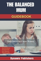 The Balanced Mum: Daily Habits for Career Women B0DX1F94HY Book Cover