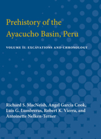 Prehistory of the Ayacucho Basin, Peru: Volume II: Excavations and Chronology 0472751565 Book Cover