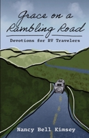 Grace on a Rambling Road: Devotions for RV Travelers 1736773119 Book Cover
