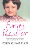 Funny Peculiar: A True Story of How Even Sexual Abuse Could Not Crush a Child's Love of Life 0863223842 Book Cover