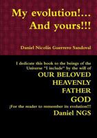 My evolution!... And yours!!! 1291992367 Book Cover