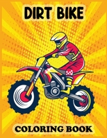 DIRT BIKE COLORING BOOK: Fun Learning and Motorcycle Coloring Book For Kids ,Best Christmas Gift For Kids 1672348765 Book Cover