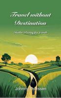 Travel without Destination: Haiku Poetry for Cards 1763695328 Book Cover