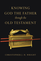 Knowing God the Father Through the Old Testament 0830825924 Book Cover