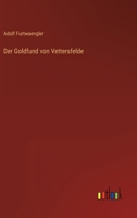 Der Goldfund von Vettersfelde 3368299174 Book Cover