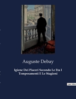 Igiene Dei Piaceri Secondo Le Eta I Temperamenti E Le Stagioni B0CFXGH24X Book Cover