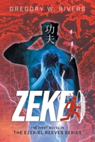 Zeke: The First Novel in the Ezekiel Reeves Series 1525586769 Book Cover