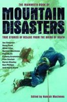 The Mammoth Book of Mountain Disasters: True Stories of Rescue from the Brink of Death 0786712392 Book Cover