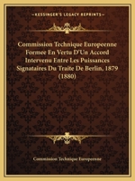Commission Technique Europeenne Formee En Vertu D'Un Accord Intervenu Entre Les Puissances Signataires Du Traite De Berlin, 1879 (1880) 1160834733 Book Cover