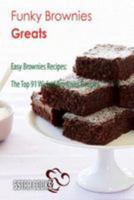 Funky Brownies Greats: Easy Brownies Recipes, the Top 91 Wicked Brownies Recipes 154476975X Book Cover