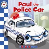 Emergency Vehicles: Paul the Police Car 1742115705 Book Cover
