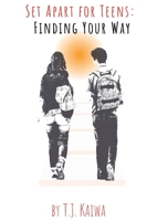 Set Apart For Teens: Finding Your Way B0DP968FCG Book Cover