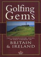 Golfing Gems: The Connoisseurs Guide to Golf Courses in Britain & Ireland 190183929X Book Cover
