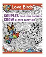 Two Love Birds: Couples That Color Together Stay Together! 1545204985 Book Cover