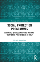 Social Protection Programmes: Narratives of Nigerian Women and Anti-Trafficking Practitioners in Italy 1032314583 Book Cover