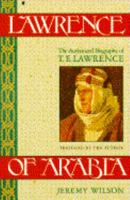 Lawrence Of Arabia: The authorised biography of T.E. Lawrence 0689119348 Book Cover