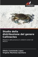 Studio della distribuzione del genere Callinectes: Mappatura della presenza in ambienti costieri del Messico 6205921286 Book Cover