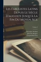 Les fabulistes latins depuis le siècle d'Auguste jusqu'à la fin du moyen age; Tome 2 1016604858 Book Cover