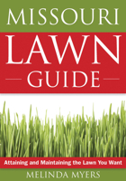 The Missouri Lawn Guide: Attaining and Maintaining the Lawn You Want 1591864178 Book Cover