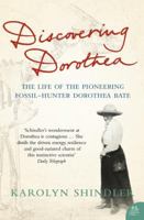 Discovering Dorothea: The Life of the Pioneering Fossil-Hunter Dorothea Bate 0006531865 Book Cover