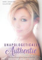 Unapologetically Authentic 1548498513 Book Cover