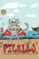 Pickles, The Spotted Belly Super Hero Cat 0595529259 Book Cover