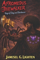 Afromedus Jivewalker: The Keys of Day and Darkness 1092301887 Book Cover