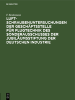 Luftschraubenuntersuchungen der Gesch�ftsstelle f�r Flugtechnik des Sonderausschusses der Jubil�umsstiftung der deutschen Industrie 3486738860 Book Cover