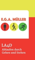 LA4D: Ablaufen durch Gehen und Stehen 3749753490 Book Cover